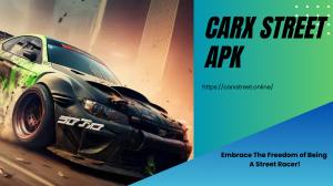 CarX Street APK: Revolutionizing Mobile Racing Games